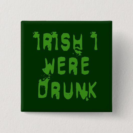 IRISH I'S WERD DRINK VIERKANTE BUTTON 5,1 CM (Voorkant)