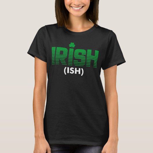 Irish Ish Drinking Drunk St Patricks Day Drinking T-shirt (Voorkant)