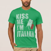 Irish Kiss me Ik ben Italiaanse St. Patrick's Day T-shirt (Voorkant)