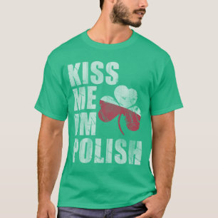 Irish Kiss me Ik ben Poolse St. Patrick's Day T-shirt