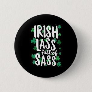 Irish Lass Full of Sass Sass St Patricks Day Ronde Button 5,7 Cm