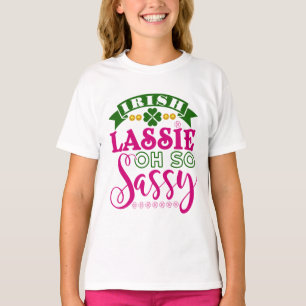 Irish Lassie Oh So Sassy St Patrick's Day T-shirt