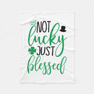 Irish Not Lucky Just Blessed Fleece Deken