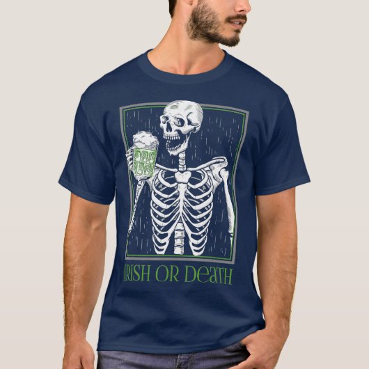 Irish or Death Skeleton Drink Green Beer T-shirt (Voorkant)