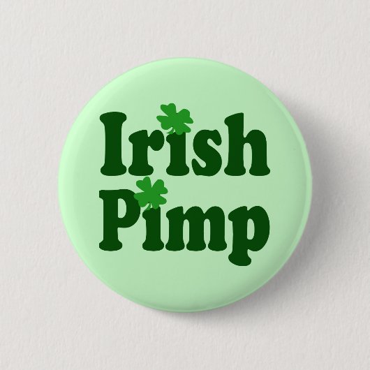 Irish Pimp Ronde Button 5,7 Cm (Voorkant)
