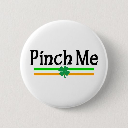 Irish Pinch Me Ronde Button 5,7 Cm (Voorkant)