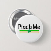Irish Pinch Me Ronde Button 5,7 Cm (Voorkant /achterkant)
