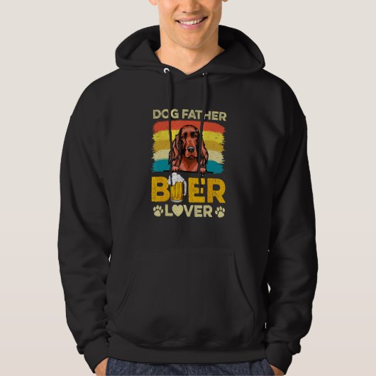 Irish Setter Dog Father Beer Dog Dad Father s Day Hoodie (Voorkant)