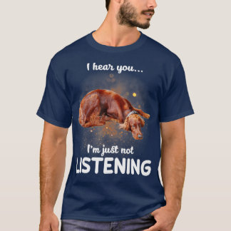 Irish Setter Ik hoor je niet luisteren T-shirt
