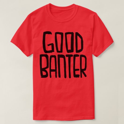 Irish Slang Good Banter T-shirt (Design voorkant)