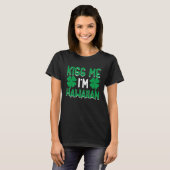 Irish St Patricks Day Drinking Hawaii Kiss Me I'm  T-shirt (Voorkant volledig)
