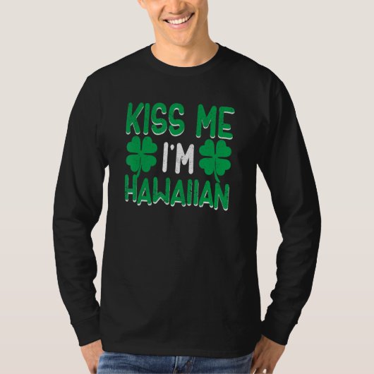 Irish St Patricks Day Drinking Hawaii Kiss Me I'm  T-shirt (Voorkant)