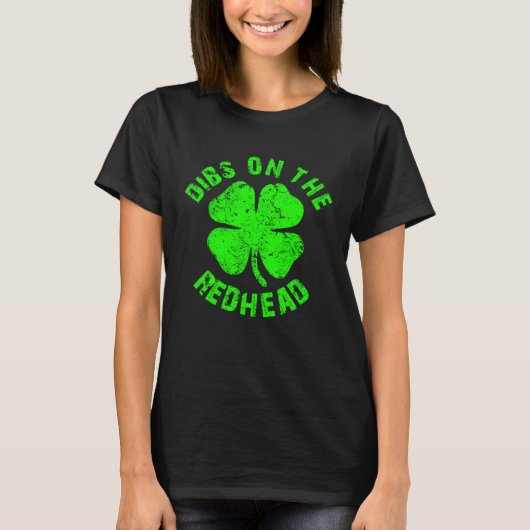 Irish St Patricks Day Shamrock Dibs On The Redhead T-shirt (Voorkant)