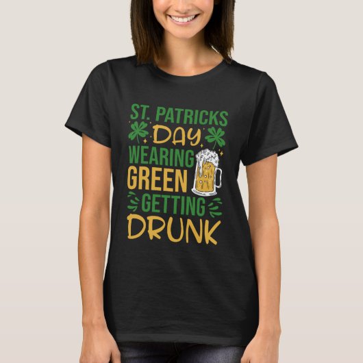 Irish St Patrick's Day Wearing Green Getting Drink T-shirt (Voorkant)