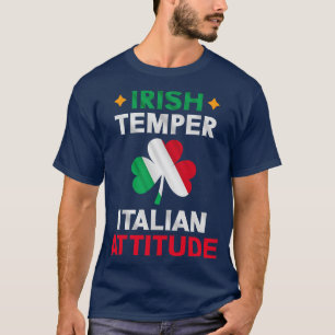 Irish Temper Italiaanse Attitude Flag Shamrock St  T-shirt