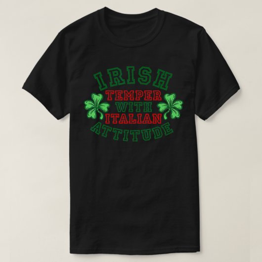 Irish Temper Italy Attitude St Patricks Day Gree T-shirt (Design voorkant)