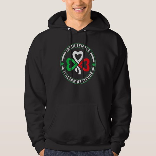 Irish Temper Italy Attitude St Patrick's Day Hoodie (Voorkant)