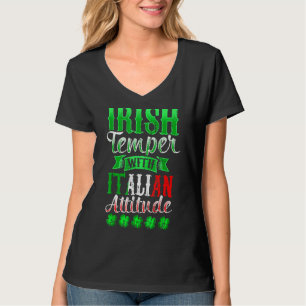 Irish Temper met Italiaanse houding Patrick's Day  T-shirt
