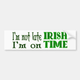Irish Time Funny Gezegde Bumpersticker