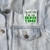 Irish Time Funny Gezegde Vierkante Button 5,1 Cm (In situ)
