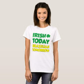 Irish Today Brazililian Tomorrow T-shirt (Voorkant volledig)