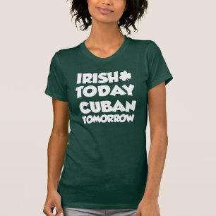 Irish Today Cuban Tomorrow (OP DARK) T-shirt