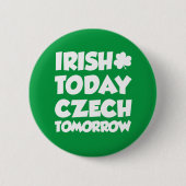 Irish Today Czech Tomorrow Button (Voorkant)