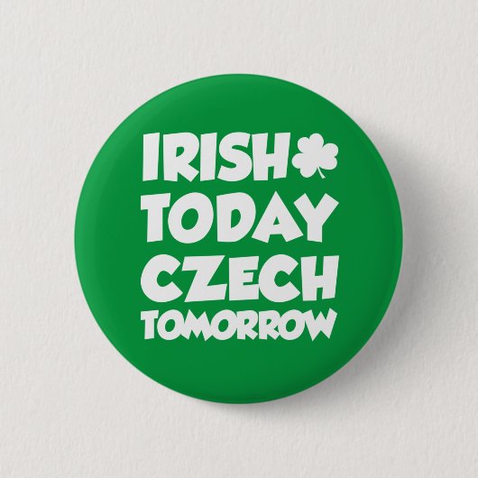 Irish Today Czech Tomorrow Button (Voorkant)