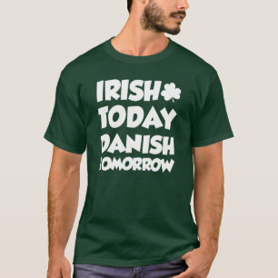 Irish Today Danish Tomorrow (OP DARK) T-shirt