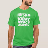 Irish Today French Tomorrow (ON DARK) T-shirt (Voorkant)