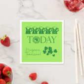 Irish Today Funny St. Patrick's Day Party Servet (Insitu)
