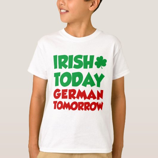 Irish Today German Tomorrow T-shirt (Voorkant)