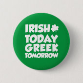Irish Today Greek Tomorrow Button (Voorkant)