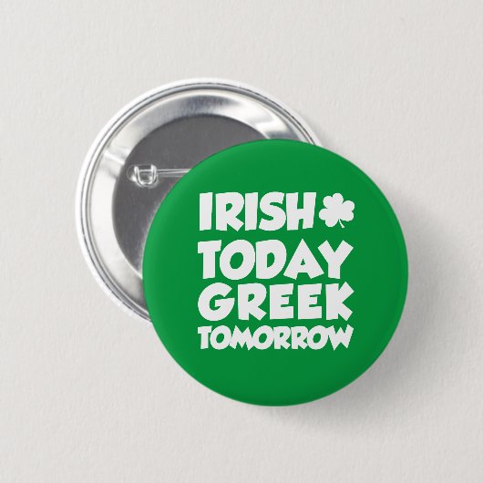 Irish Today Greek Tomorrow Button (Voorkant /achterkant)