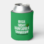 Irish Today, hongaar Tomorrow St Patrick's Day Blikjeskoeler (Blikje Voorkant)