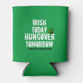 Irish Today, hongaar Tomorrow St Patrick's Day Blikjeskoeler (Voorkant)