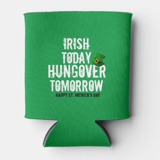 Irish Today, hongaar Tomorrow St Patrick's Day Blikjeskoeler (Voorkant)