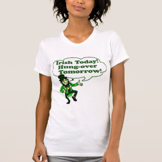Irish Today Hung-over Tomorrow T-shirt