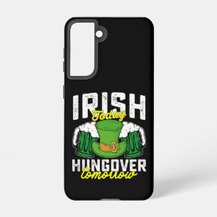 Irish Today Hungover Tomorrow Funny St Patrick's Samsung Galaxy Hoesje