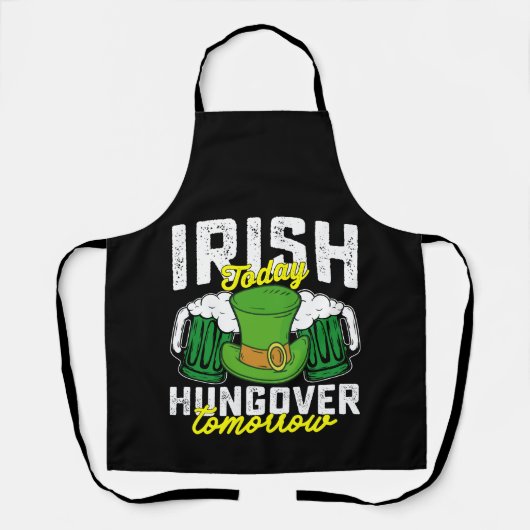 Irish Today Hungover Tomorrow Funny St Patrick's Schort (Voorkant)