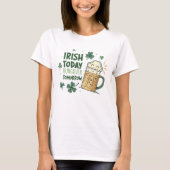 Irish Today Hungover Tomorrow Funny St Patrick's T-shirt (Voorkant)