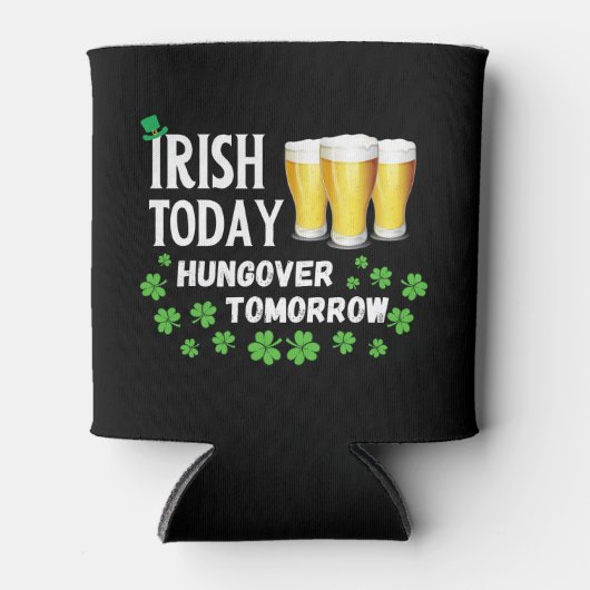 Irish Today Hungover Tomorrow St. Patrick's Day Blikjeskoeler (Voorkant)