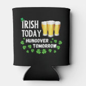 Irish Today Hungover Tomorrow St. Patrick's Day Blikjeskoeler (Achterkant)