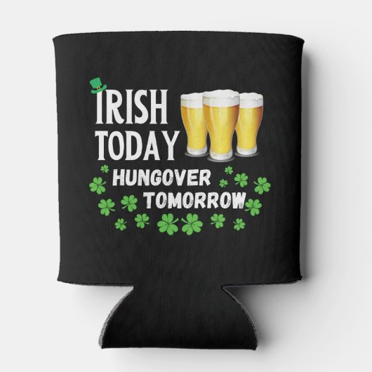 Irish Today Hungover Tomorrow St. Patrick's Day Blikjeskoeler (Achterkant)