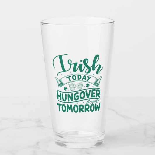 Irish Today Hungover Tomorrow St Patrick's Day Glas (Voorkant)