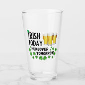 Irish Today Hungover Tomorrow St. Patrick's Day Glas (Voorkant)