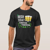 Irish Today Hungover Tomorrow St. Patrick's Day T-shirt (Voorkant)
