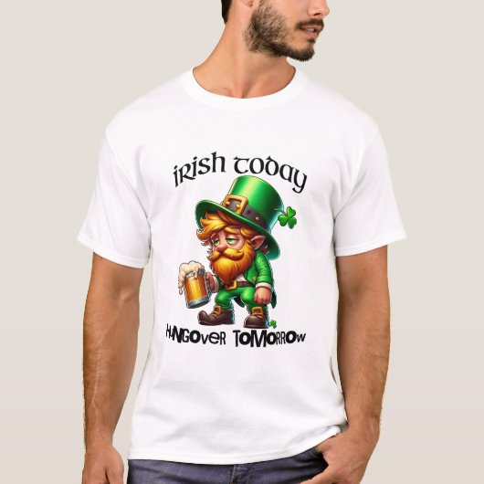 Irish Today Hungover Tomorrow St. Patrick's Day T-shirt (Voorkant)