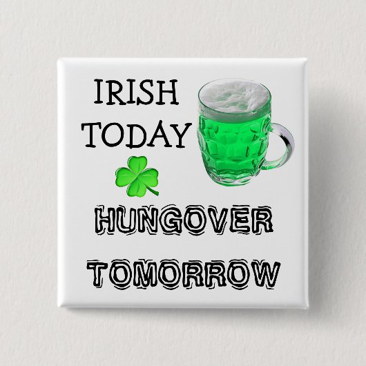 Irish Today, Hungover Tomorrow St Patrick's Day Vierkante Button 5,1 Cm (Voorkant)