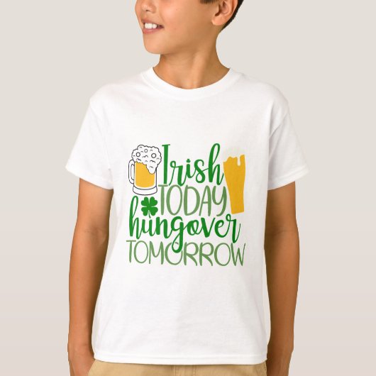 Irish Today, Hungover Tomorrow T-shirt (Voorkant)